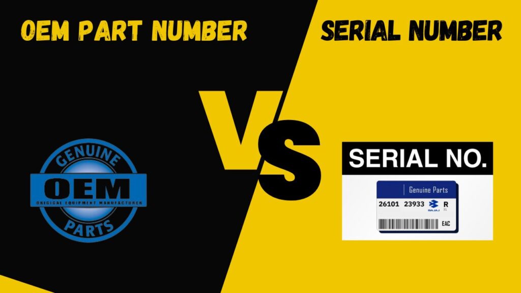 OEM Part Number vs Serial Number